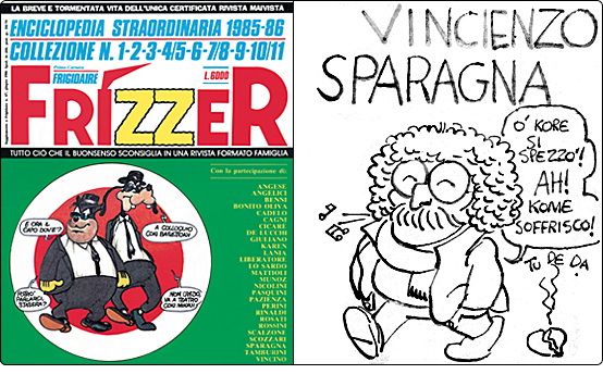 FRIZZER 1985-1986, rivista indipendente di fumetti, arte, reportage, satira e invenzioni, ideata da Vincenzo Sparagna e Andrea Pazienza, prodotta da FRIGIDAIRE. A destra un disegno dedica di Andrea Pazienza per Vincenzo Sparagna del 1986 pubblicato su Falsi da Ridere, scritto da Vincenzo Sparagna, edizione Malatempora.